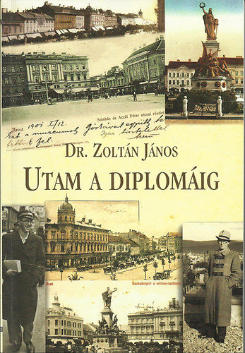 Dr. Zoltán János - Utam a diplomáig