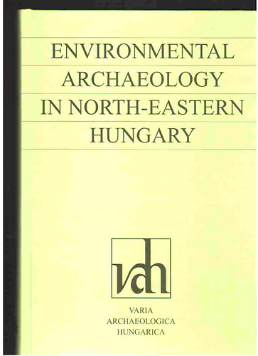 Environmental archaeology in North-Eastern Hungary