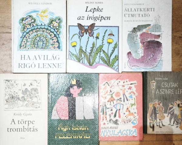 7db klasszikus magyar ifj�s�gi m� 10-14 �vesek sz�m�ra - Lepke az �r�g�pen, Ha a vil�g rig� volna, �llatkerti �tmutat�, Felekir�ly, A t�rpe trombit�s, Nyulacska, Csutak a sz�nre l�p