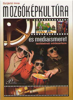 Mozg�k�pkult�ra �s m�diaismeret tan�t�s�nak m�dszertana