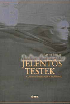 Judith Butler - Jelentős testek - A "szexus" diszkurzív korlátairól