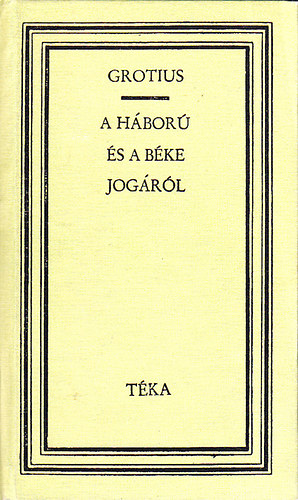 Hugo Grotius - A hbor s a bke jogrl (Tka)