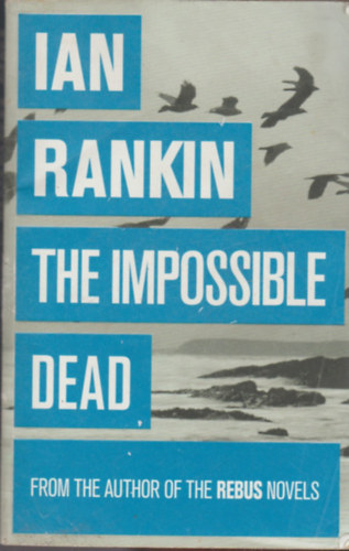 Ian Rankin - The Impossible Dead