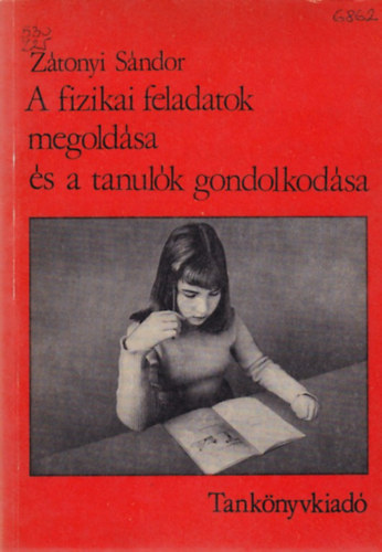 A fizikai feladatok megoldsa s a tanulk gondolkodsa