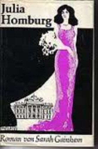 Sarah Gainham - Julia Homburg