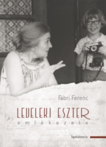 Fbri Ferenc - Leveleki Eszter emlkezete