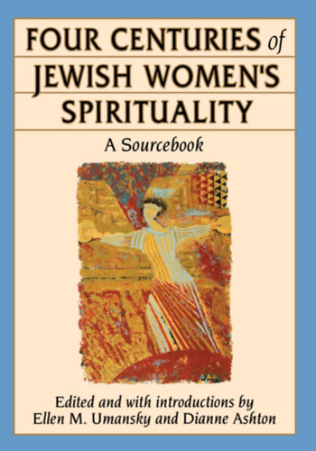 Four Centuries of Jewish Women's Spirituality