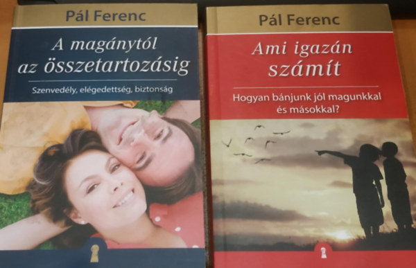 2 db Pl Ferenc: A magnytl az sszetartozsig (Szenvedly, elgedettsg, biztonsg) + Ami igazn szmt (Hogyan bnjunk jl magunkkal s msokkal?)