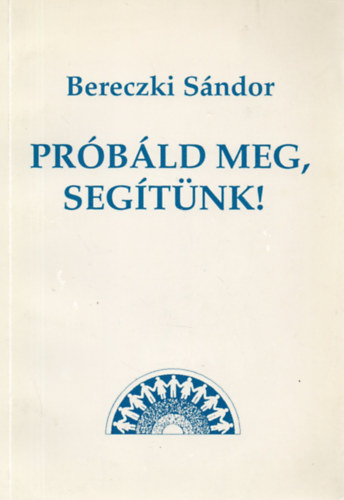 Bereczki Sndor - Prbld meg, segtnk!