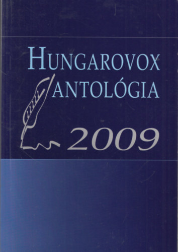Kaiser Lszl, Szappanos Gbor Klmn Judit  (Szerk) - Hungarovox antolgia 2009