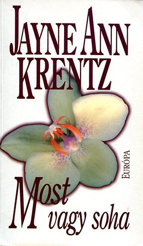 J.A.Krentz - Most vagy soha