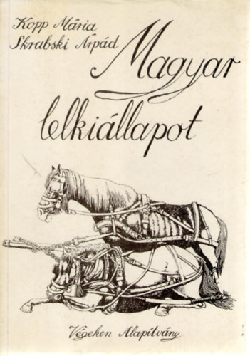 Skrabski �rp�d Kopp M�ria - Magyar lelki�llapot