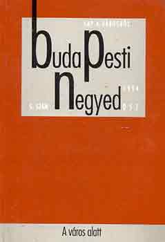 Budapesti negyed 5. szm-A vros alatt-1994 sz