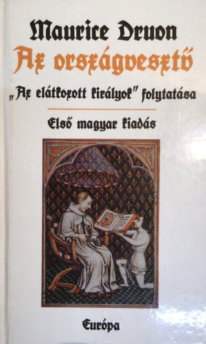 Az orsz�gveszt� (El�tkozott kir�lyok VII.) - Els� magyar kiad�s; Kamocsay Ildik� ford�t�sa