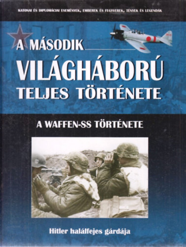 Prantner Zoltn - A msodik vilghbor teljes trtnete 11. - A Waffen-SS trtnete