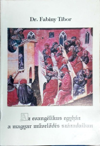 Az evanglikus egyhz a magyar mvelds szzadaiban