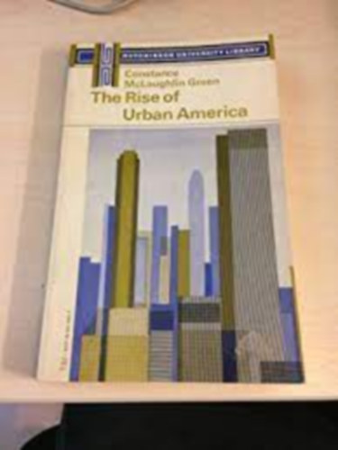 Constance McLaughlin Green - The Rise of Urban America