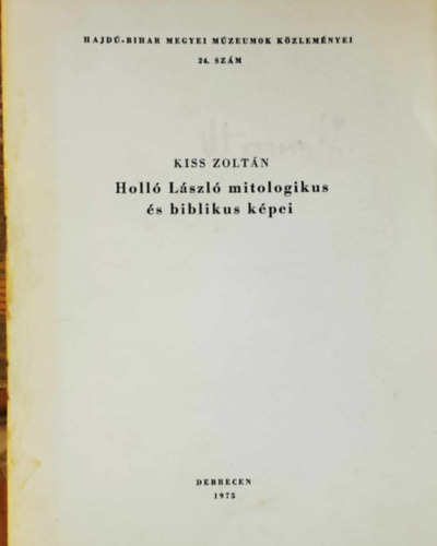 Kiss Zoltn - Holl Lszl mitologikus s biblikus kpei