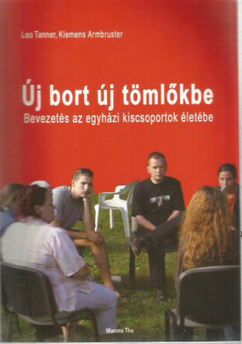 j bort j tmlkbe - Bevezets az egyhzi kiscsoportok letbe