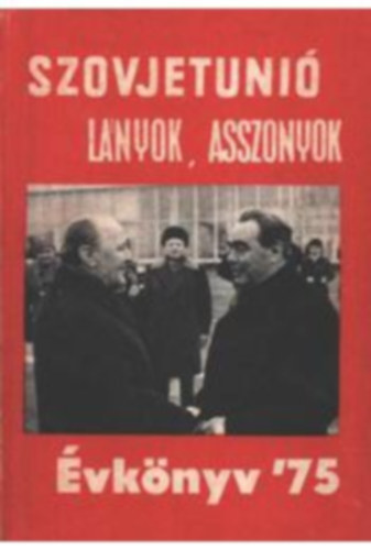 A Szovjetuni� �s a l�nyok, asszonyok �vk�nyve '75