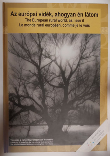 Az eurpai vidk, ahogy n ltom - The European Rural World, as I see It - Le monde rural europen, comme je le vois