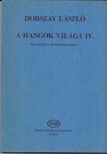 A hangok vil�ga IV. - Bevezet�s a zeneirodalomba I.