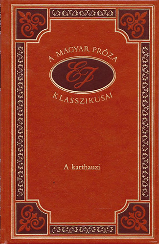 Etvs Jzsef - A karthauzi (A magyar prza klasszikusai 36.)