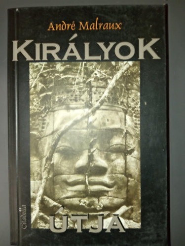 Rnay Gyrgy  Andr Malraux (ford.) - Kirlyok tja (La Voie Royale) - Rnay Gyrgy fordtsban