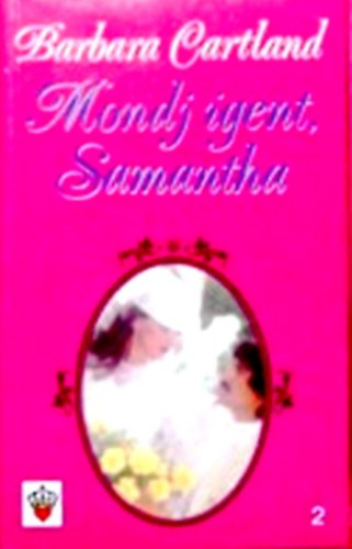 Mondj igent, Samantha