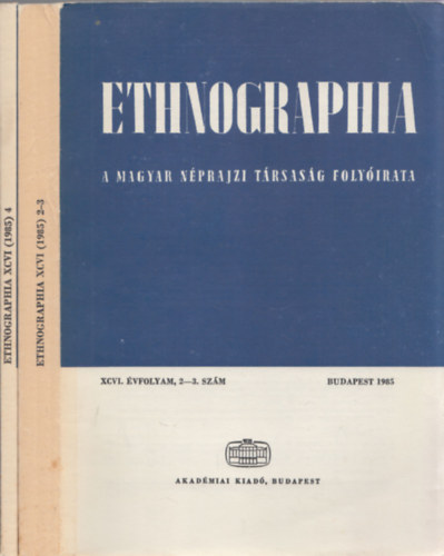 Ethnographia - A Magyar nprajzi Trsasg folyirata (XCVI. vfolyam, 2-4. szm, 1985.)