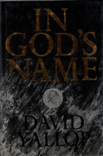 David A. Yallop - In God's name