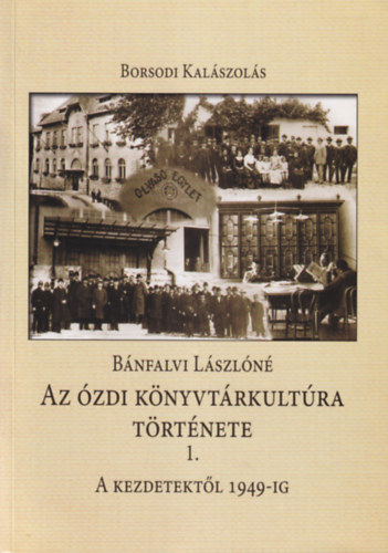 Az zdi knyvtrkultra trtnete I. A kezdetektl 1949-ig - Borsodi Kalszols 4.