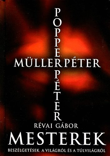 Mesterek - Beszlgetsek a vilgrl s a tlvilgrl Mller Pterrel s Popper Pterrel