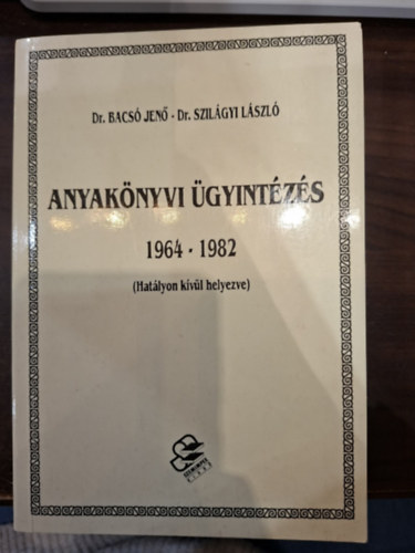 Anyak�nyvi �gyint�z�s 1964-1982 (Hat�lyon k�v�l helyezve)