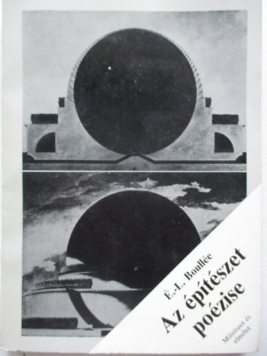 �tienne-Louis Boull�e - Az �p�t�szet po�zise (M�v�szet �s elm�let)