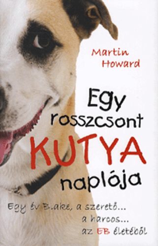 Martin Howard - Egy rosszcsont kutya naplja