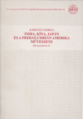 India, Kna, Japn s a prekolumbin Amerika mvszete - Mvszettrtnet IV.