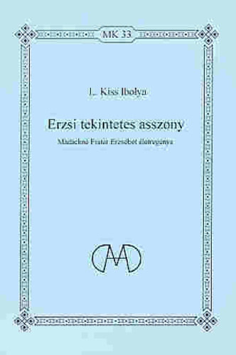 Erzsi tekintetes asszony