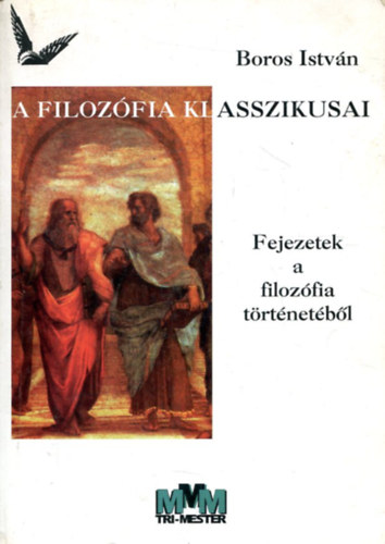 A filozófia klasszikusai  Fejezetek a filozófia történetéből