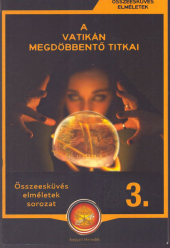 Miskolci L�szl�  (�ssze�ll.) - A Vatik�n megd�bbent� titkai (�sszeesk�v�s elm�letek 3.)