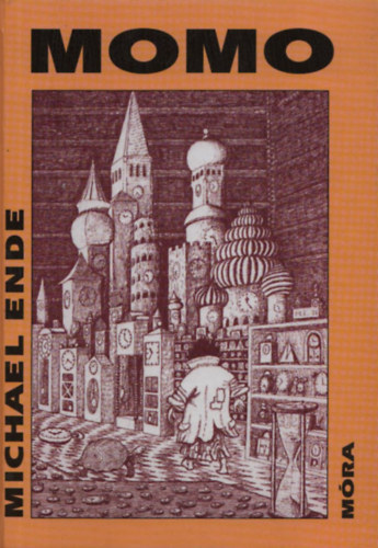 Michael Ende - Momo - Avagy furcsa trtnet az idtolvajokrl s a gyermekrl, aki visszahozta az embereknek az ellopott idt