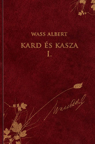 Wass Albert - Kard �s kasza I-II. k�tet