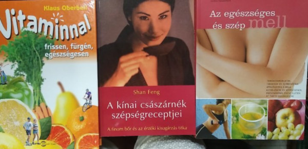 Jordina Casademunt, Shan Feng Klaus Oberbeil - 3 db szépségápolás, egészséges életmód témájú könyv: A kínai császárnék szépségreceptjei+ Az egészséges és szép mell+ Vitaminnal frissen, fürgén, egészségesen