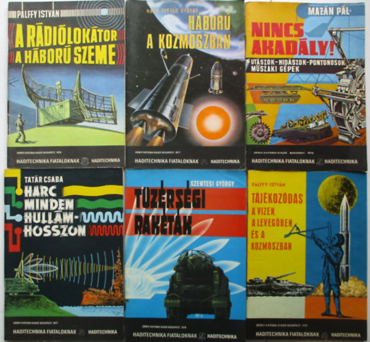 6 db Haditechnika fiataloknak ktet (Hbor a kozmoszban, nincs akadly!,  Harc minden hullmhosszon, Tzrsgi raktk,A rdiloktor a  hbor szeme, Tjkozds a vizen, a levegben, s a kozmoszban)