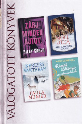 Zrj minden ajtt!/Noel utca/Keress vaktban/Rmai tiknyv szerelmeseknek  Vlogatott knyvek 2021/04