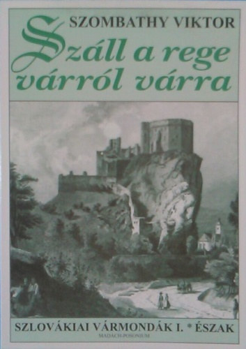 Sz�ll a rege v�rr�l v�rra - Szlov�kiai V�rmond�k I. - �szak