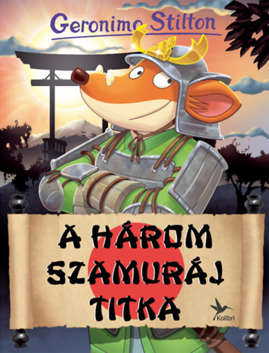 Geronimo Stilton - A Hrom Szamurj titka