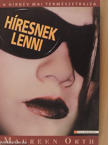 Maureen Orth - H�resnek lenni A H�RN�V MAI TERM�SZETRAJZA - HVG K�nyvek
