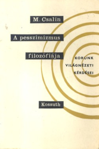 A pesszimizmus filozfija - Az egzisztencialista filozfia. nhny problmjrl