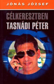 C�lkeresztben Tasn�di P�ter